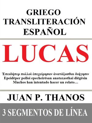 cover image of Lucas--Griego Transliteración Español--3 Segmentos de Línea